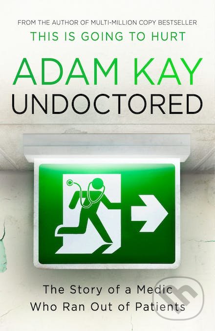 Kniha: Undoctored (Adam Kay). Orion, 2022 Kniha: Undoctored (Adam Kay). Orion, 2022