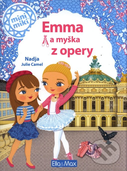 Kniha: Emma a myška z opery (Nadja). Ella & Max, 2022 Kniha: Emma a myška z opery (Nadja). Ella & Max, 2022