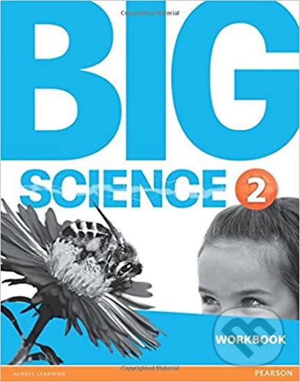 Kniha: Big Science 2: Workbook (Pearson). Pearson, 2016 Kniha: Big Science 2: Workbook (Pearson). Pearson, 2016