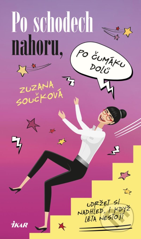 Kniha: Po schodech nahoru, po čumáku dolů (Zuzana Součková). Ikar CZ, 2022 Kniha: Po schodech nahoru, po čumáku dolů (Zuzana Součková). Ikar CZ, 2022