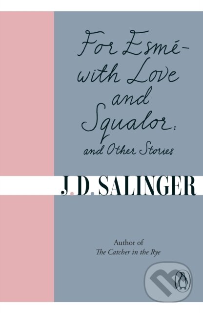 E-kniha: For Esm - with Love and Squalor (J.D. Salinger). Penguin Books, 2019 E-kniha: For Esm - with Love and Squalor (J.D. Salinger). Penguin Books, 2019