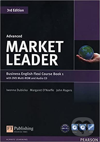 Kniha: Market Leader 3rd Edition Advanced Flexi 1 Coursebook (Iwona Dubicka). Pearson, 2015 Kniha: Market Leader 3rd Edition Advanced Flexi 1 Coursebook (Iwona Dubicka). Pearson, 2015