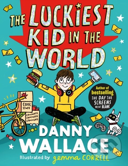 Kniha: The Luckiest Kid in the World (Danny Wallace). Simon & Schuster, 2022 Kniha: The Luckiest Kid in the World (Danny Wallace). Simon & Schuster, 2022
