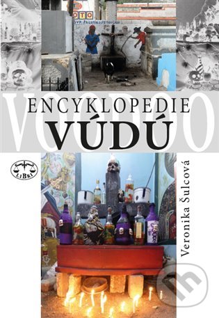 Kniha: Encyklopedie vúdú (Veronika Šulcová). Libri, 2022 Kniha: Encyklopedie vúdú (Veronika Šulcová). Libri, 2022