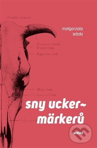 Kniha: Sny uckermärkerů (Malgorzata Lebda). Weles, 2022 Kniha: Sny uckermärkerů (Malgorzata Lebda). Weles, 2022