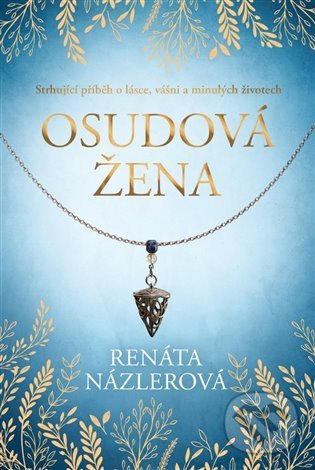 Kniha: Osudová žena (Renáta Názlerová). Fortuna Libri ČR, 2022 Kniha: Osudová žena (Renáta Názlerová). Fortuna Libri ČR, 2022