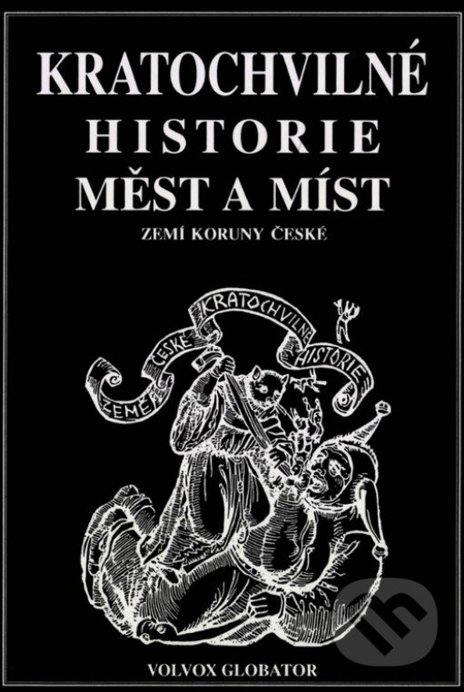 Kniha: Kratochvilné historie měst a míst zemí Koruny české (Primus Sobotka). Volvox Globator, 1994 Kniha: Kratochvilné historie měst a míst zemí Koruny české (Primus Sobotka). Volvox Globator, 1994