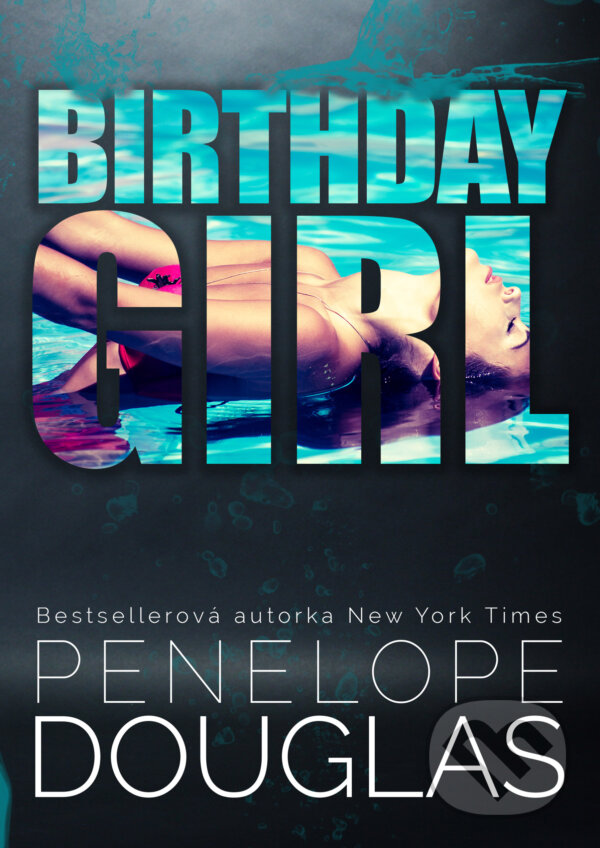 Kniha: Birthday Girl (Penelope Douglas). Pandora, 2023 Kniha: Birthday Girl (Penelope Douglas). Pandora, 2023