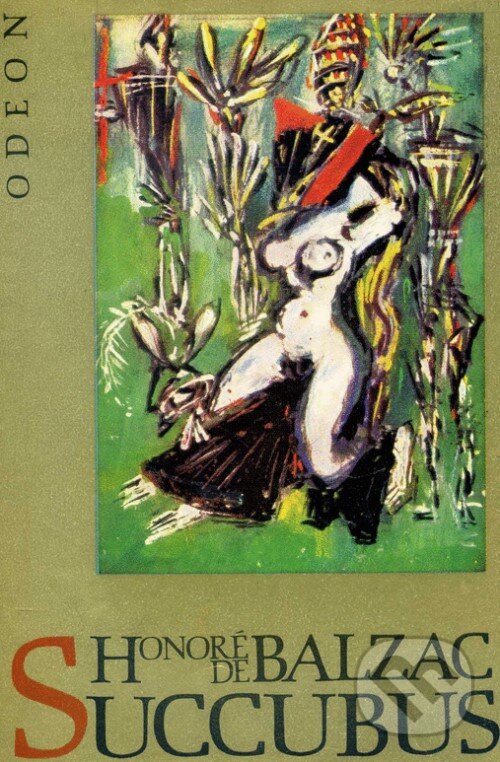 Kniha: Succubus (Honoré de Balzac). Nejmenší nezávislé nakladatelství, 1995 Kniha: Succubus (Honoré de Balzac). Nejmenší nezávislé nakladatelství, 1995