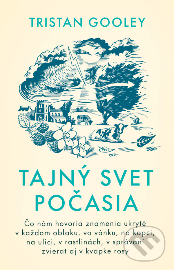 Kniha: Tajný svet počasia (Tristan Gooley). Tatran, 2022 Kniha: Tajný svet počasia (Tristan Gooley). Tatran, 2022