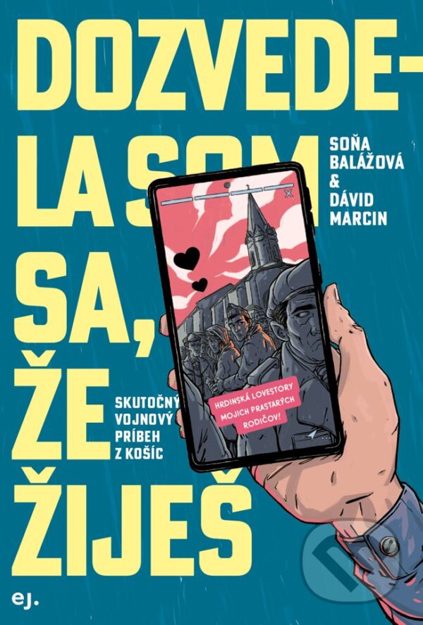 Kniha: Dozvedela som sa, že žiješ (Soňa Balážová). E.J. Publishing, 2023 Kniha: Dozvedela som sa, že žiješ (Soňa Balážová). E.J. Publishing, 2023