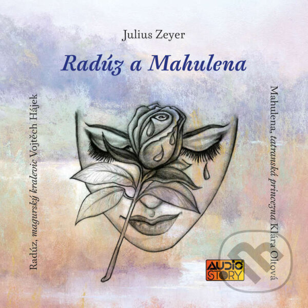 Audiokniha: Radúz a Mahulena (Julius Zeyer). AudioStory, 2022 Audiokniha: Radúz a Mahulena (Julius Zeyer). AudioStory, 2022