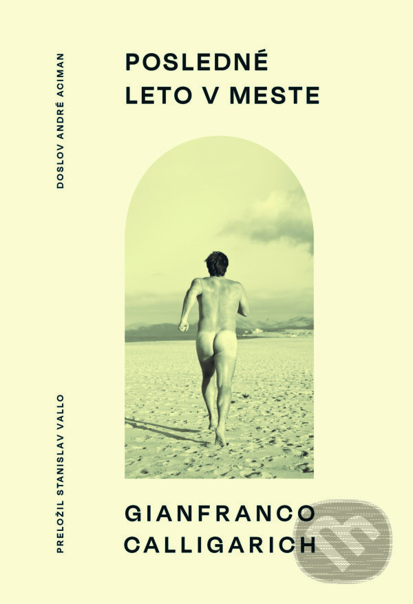Kniha: Posledné leto v meste (Gianfranco Calligarich). Literárna bašta, 2022 Kniha: Posledné leto v meste (Gianfranco Calligarich). Literárna bašta, 2022