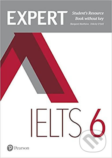 Kniha: Expert IELTS 6 Students´ Resource Book no key (Felicity O´Dell). Pearson, 2017 Kniha: Expert IELTS 6 Students´ Resource Book no key (Felicity O´Dell). Pearson, 2017
