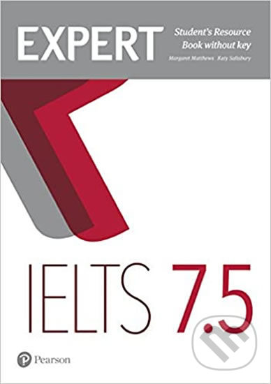 Kniha: Expert IELTS 7.5 Students´ Resource Book no key (Margaret Matthews). Pearson, 2017 Kniha: Expert IELTS 7.5 Students´ Resource Book no key (Margaret Matthews). Pearson, 2017