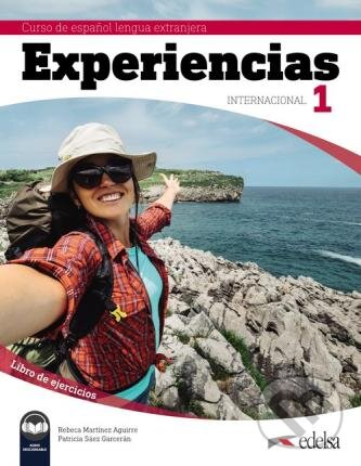 Kniha: Experiencias Internacional 1 A1 (Patricia Saez Garceran a Rebeca Martínez Aguirre). Edelsa, 2019 Kniha: Experiencias Internacional 1 A1 (Patricia Saez Garceran a Rebeca Martínez Aguirre). Edelsa, 2019