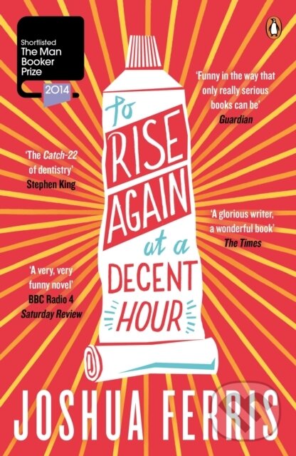 E-kniha: To Rise Again at a Decent Hour (Joshua Ferris). Penguin Books, 2014 E-kniha: To Rise Again at a Decent Hour (Joshua Ferris). Penguin Books, 2014