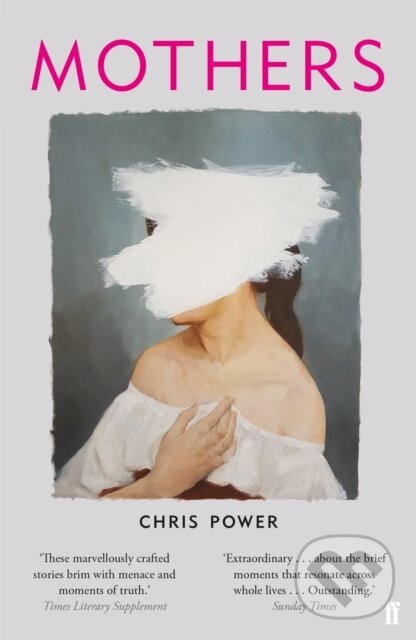 E-kniha: Mothers (Chris Power). Faber and Faber, 2018 E-kniha: Mothers (Chris Power). Faber and Faber, 2018