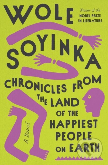 E-kniha: Chronicles from the Land of the Happiest People on Earth (Wole Soyinka). Saga Egmont International, 2021 E-kniha: Chronicles from the Land of the Happiest People on Earth (Wole Soyinka). Saga Egmont International, 2021