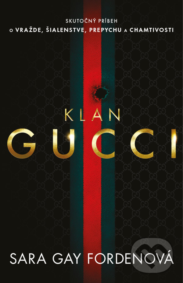 Kniha: Klan Gucci (Sara Gay Forden). Tatran, 2022 Kniha: Klan Gucci (Sara Gay Forden). Tatran, 2022