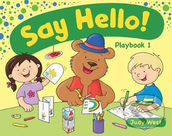 Kniha: Say Hello 1 – Playbook (Judy West). Klett Kniha: Say Hello 1 – Playbook (Judy West). Klett
