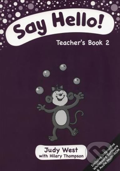 Kniha: Say Hello 2 – Teacher´s Book + CD-Rom (Judy West). Klett, 2017 Kniha: Say Hello 2 – Teacher´s Book + CD-Rom (Judy West). Klett, 2017