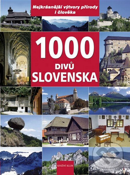 Kniha: 1000 divů Slovenska (Ján Lacika). Knižní klub, 2008 Kniha: 1000 divů Slovenska (Ján Lacika). Knižní klub, 2008