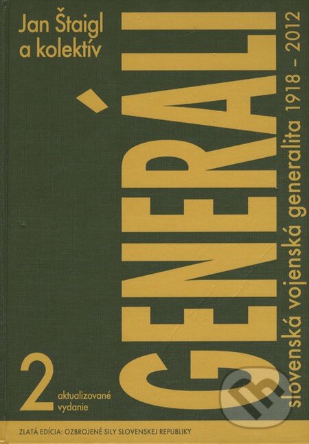 Kniha: Generáli (Jan Štaigl a kolektív). Magnet Press, 2012 Kniha: Generáli (Jan Štaigl a kolektív). Magnet Press, 2012