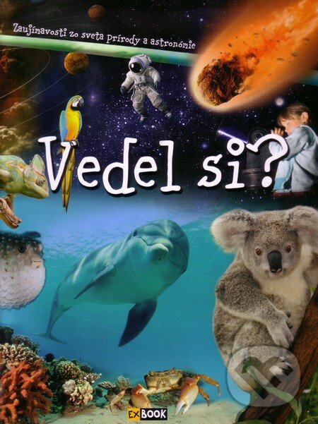 Kniha: Vedel si ? (Autorský kolektív). EX book, 2013 Kniha: Vedel si ? (Autorský kolektív). EX book, 2013