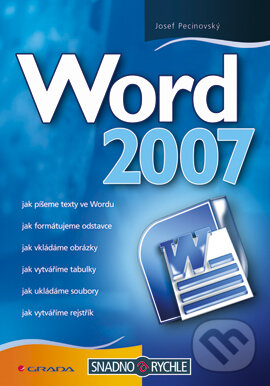 E-kniha: Word 2007 (Josef Pecinovský). Grada, 2007 E-kniha: Word 2007 (Josef Pecinovský). Grada, 2007