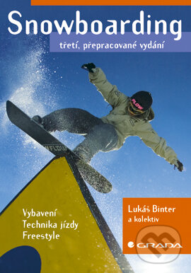 E-kniha: Snowboarding (Lukáš Binter a kolektív). Grada, 2006 E-kniha: Snowboarding (Lukáš Binter a kolektív). Grada, 2006