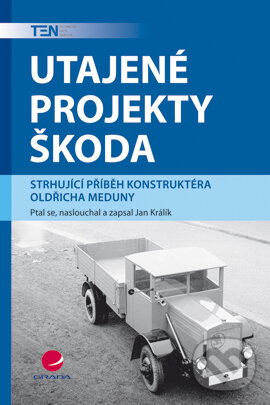 Utajené projekty Škoda - Jan Králík, Grada, 2007