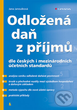 E-kniha: Odložená daň z příjmů (Jana Janoušková). Grada, 2007 E-kniha: Odložená daň z příjmů (Jana Janoušková). Grada, 2007