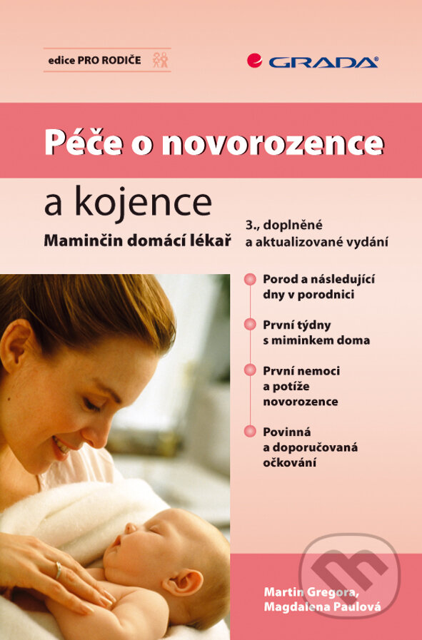 E-kniha: Péče o novorozence a kojence (Magdalena Paulová a Martin Gregora). Grada, 2008 E-kniha: Péče o novorozence a kojence (Magdalena Paulová a Martin Gregora). Grada, 2008
