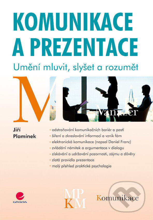 E-kniha: Komunikace a prezentace (Jiří Plamínek). Grada, 2008 E-kniha: Komunikace a prezentace (Jiří Plamínek). Grada, 2008