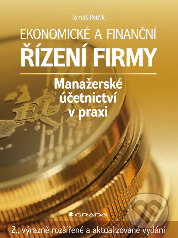 E-kniha: Ekonomické a finanční řízení firmy (Tomáš Petřík). Grada, 2009 E-kniha: Ekonomické a finanční řízení firmy (Tomáš Petřík). Grada, 2009