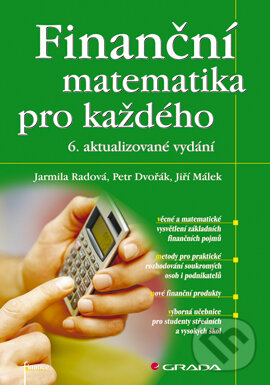 E-kniha: Finanční matematika pro každého (Jarmila Radová, Jiří Málek a Petr Dvořák). Grada, 2007 E-kniha: Finanční matematika pro každého (Jarmila Radová, Jiří Málek a Petr Dvořák). Grada, 2007
