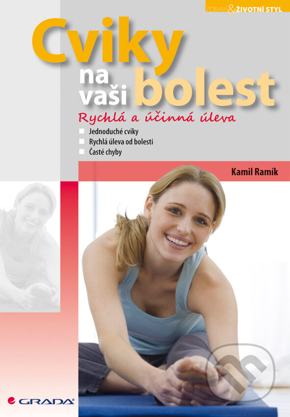 E-kniha: Cviky na vaši bolest (Kamil Ramík). Grada, 2008 E-kniha: Cviky na vaši bolest (Kamil Ramík). Grada, 2008