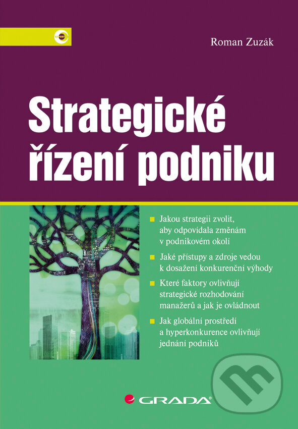 E-kniha: Strategické řízení podniku (Roman Zuzák). Grada, 2011 E-kniha: Strategické řízení podniku (Roman Zuzák). Grada, 2011