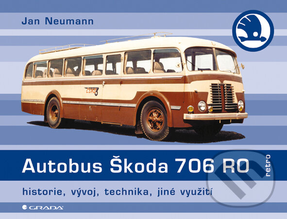 E-kniha: Autobus Škoda 706 RO (Jan Neumann). Grada, 2008 E-kniha: Autobus Škoda 706 RO (Jan Neumann). Grada, 2008