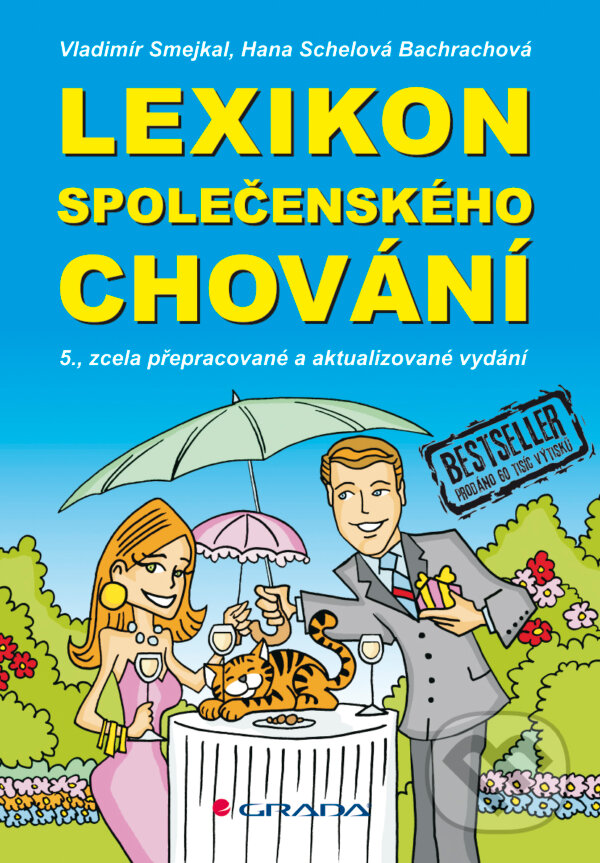 E-kniha: Lexikon společenského chování (Hana Schelová Bachrachová a Vladimír Smejkal). Grada, 2011 E-kniha: Lexikon společenského chování (Hana Schelová Bachrachová a Vladimír Smejkal). Grada, 2011