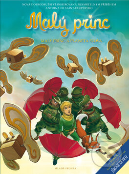 Kniha: Malý princ a Planeta slova (Antoine de Saint-Exupéry). Mladá fronta, 2013 Kniha: Malý princ a Planeta slova (Antoine de Saint-Exupéry). Mladá fronta, 2013