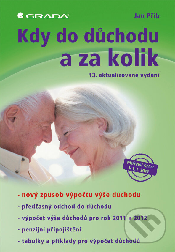 E-kniha: Kdy do důchodu a za kolik (Jan Přib). Grada, 2011 E-kniha: Kdy do důchodu a za kolik (Jan Přib). Grada, 2011