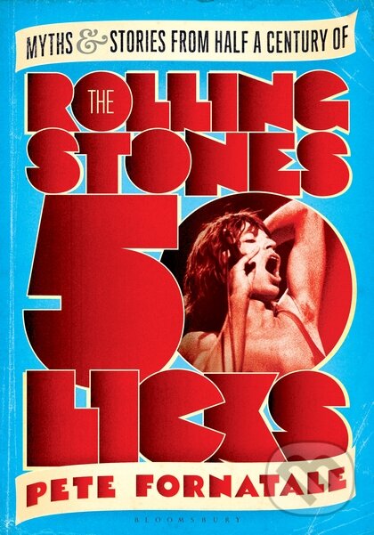 Kniha: 50 Licks (Pete Fornatale). Bloomsbury, 2013 Kniha: 50 Licks (Pete Fornatale). Bloomsbury, 2013