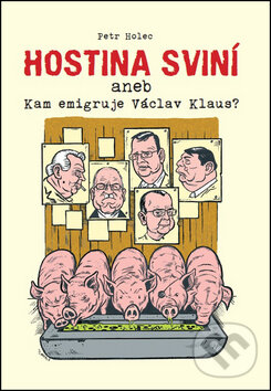Kniha: Hostina sviní (Petr Holec). Malý princ, 2013 Kniha: Hostina sviní (Petr Holec). Malý princ, 2013