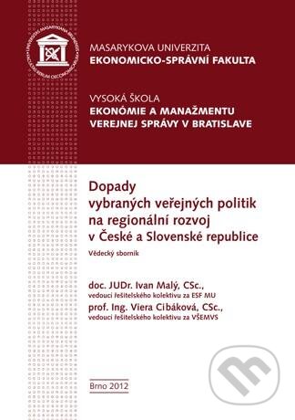 Kniha: Dopady vybraných veřejných politik na regionální rozvoj v České a Slovenské republice (Ivan Malý, Viera Cibáková a kolektív). Masarykova univerzita, 2012 Kniha: Dopady vybraných veřejných politik na regionální rozvoj v České a Slovenské republice (Ivan Malý, Viera Cibáková a kolektív). Masarykova univerzita, 2012
