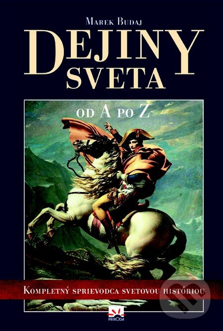Kniha: Dejiny sveta od A po Z (Marek Budaj). Príroda, 2013 Kniha: Dejiny sveta od A po Z (Marek Budaj). Príroda, 2013