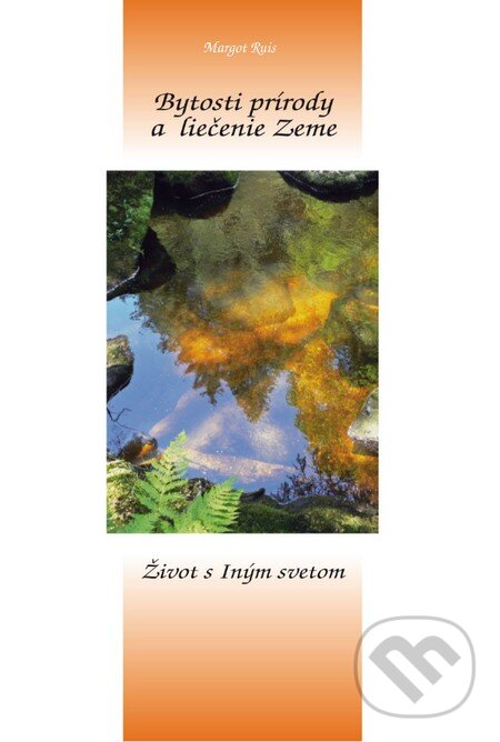 Kniha: Bytosti prírody a liečenie Zeme (Margot Ruis). Integrál, 2013 Kniha: Bytosti prírody a liečenie Zeme (Margot Ruis). Integrál, 2013