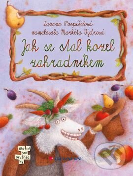 Kniha: Jak se stal kozel zahradníkem (Zuzana Pospíšilová). Grada, 2011 Kniha: Jak se stal kozel zahradníkem (Zuzana Pospíšilová). Grada, 2011