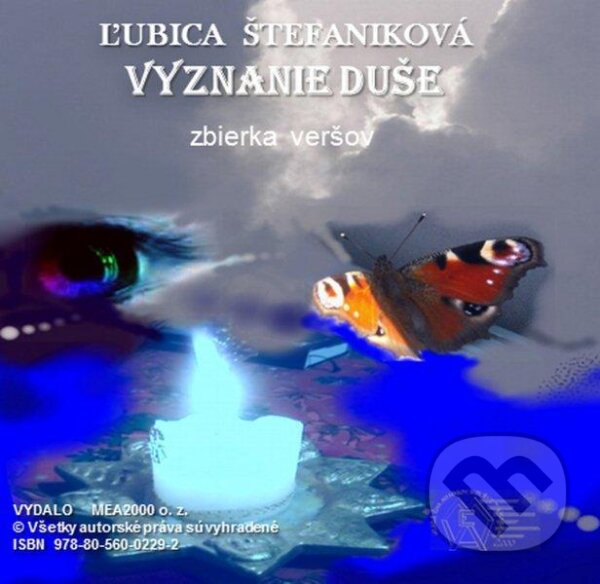 Vyznanie duše (e-book v .doc a .html verzii) (Ľubica Štefaniková). MEA2000, 2013 Vyznanie duše (e-book v .doc a .html verzii) (Ľubica Štefaniková). MEA2000, 2013